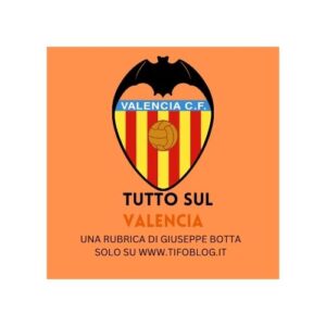 La rubrica sul Valencia cf di Giuseppe Botta